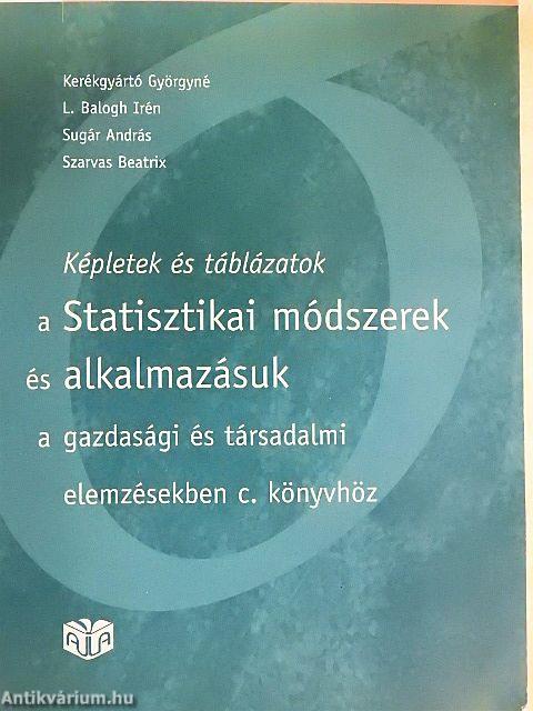 Képletek és táblázatok a Statisztikai módszerek és alkalmazásuk a gazdasági és társadalmi elemzésekben c. könyvhöz