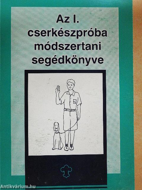 Az I. cserkészpróba módszertani segédkönyve