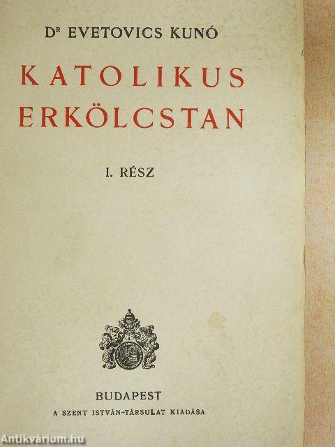 Katolikus erkölcstan I-II.