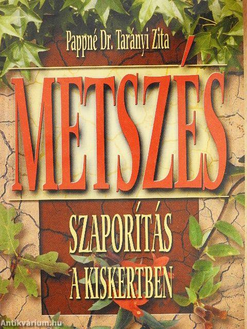 Metszés, szaporítás a kiskertben
