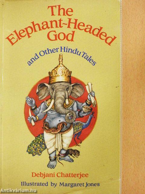 The Elephant-Headed God and Other Hindu Tales