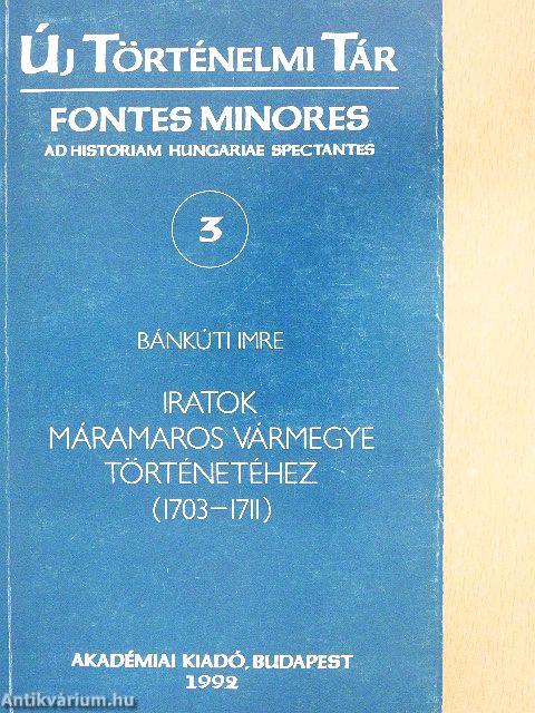 Iratok Máramaros vármegye történetéhez 1703-1711