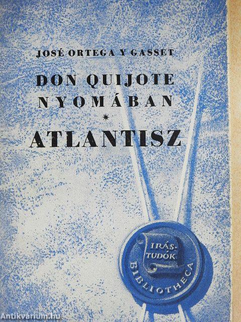 Don Quijote nyomában/Atlantisz