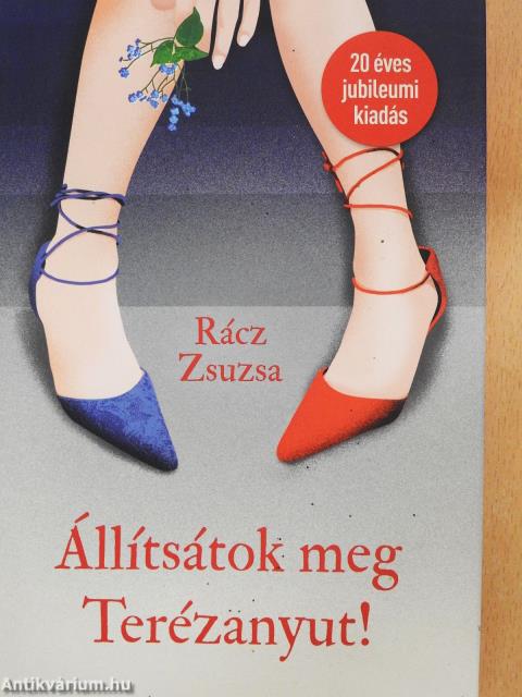 Állítsátok meg Terézanyut! (dedikált példány)