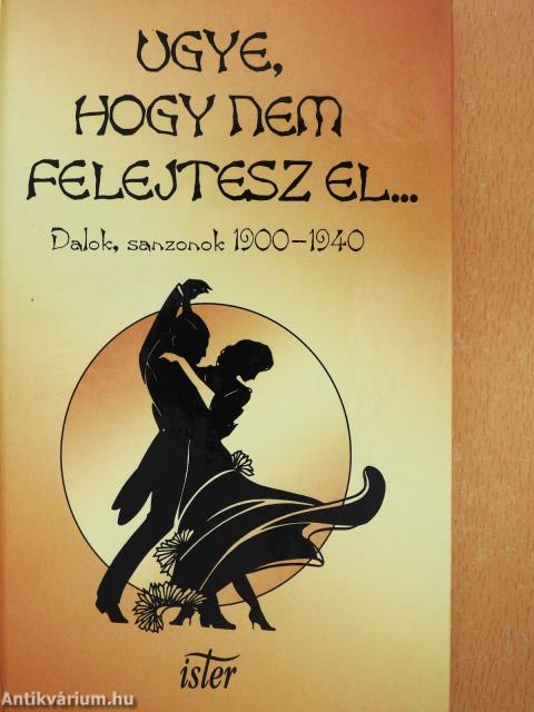 Ugye, hogy nem felejtesz el... (dedikált példány)