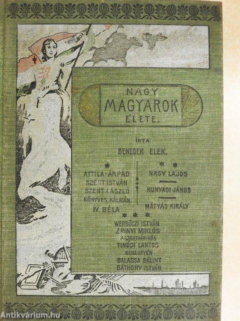 Nagy magyarok élete I/1-3.