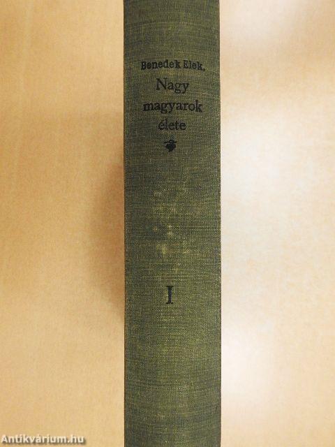 Nagy magyarok élete I/1-3.