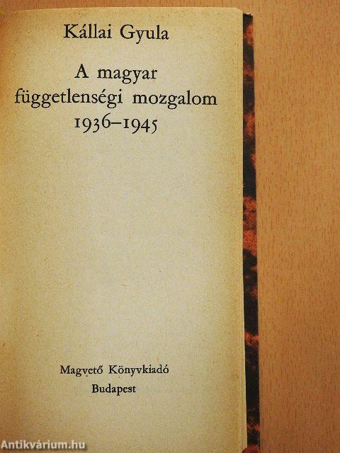 A magyar függetlenségi mozgalom 1936-1945