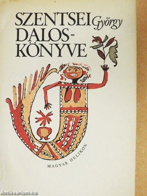 Szentsei György daloskönyve I-II.