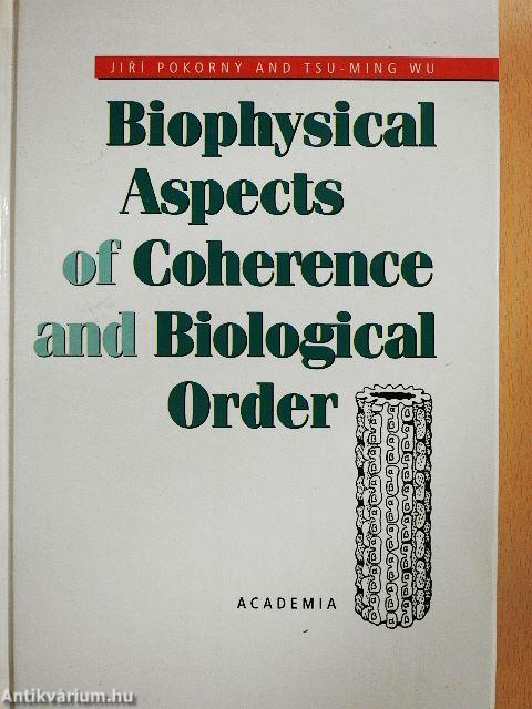 Biophysical Aspects of Coherence and Biological Order