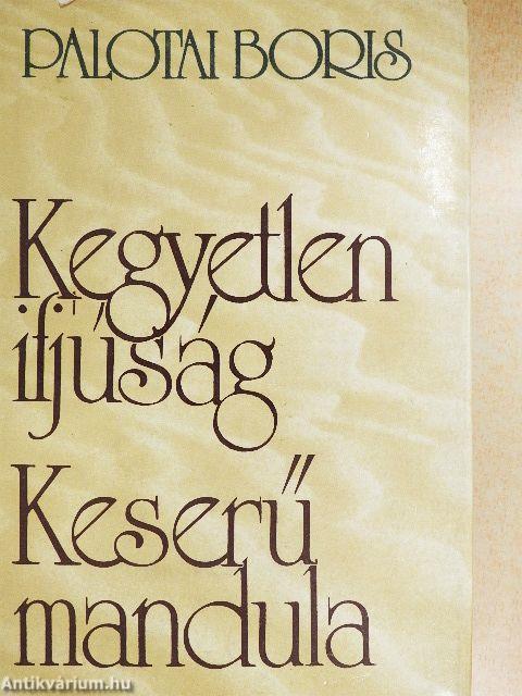 Kegyetlen ifjúság/Keserű mandula