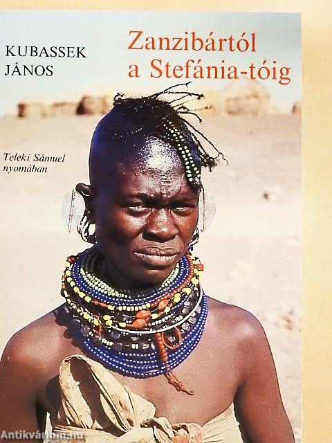 Zanzibártól a Stefánia-tóig