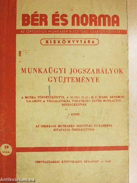 Munkaügyi jogszabályok gyűjteménye I.