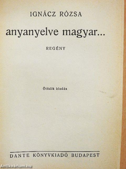 Anyanyelve magyar...