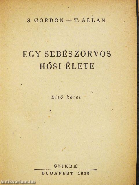 Egy sebészorvos hősi élete I-II.