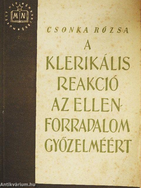 A klerikális reakció az ellenforradalom győzelméért