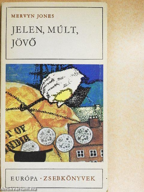 Jelen, múlt, jövő