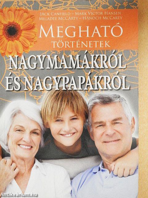 Megható történetek nagymamákról és nagypapákról