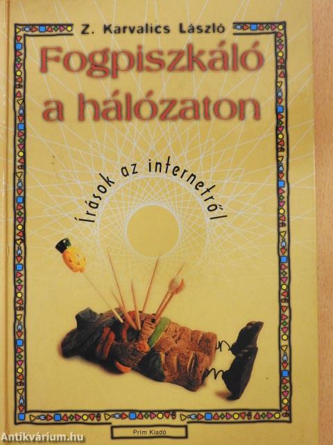 Fogpiszkáló a hálózaton (kétszeresen aláírt példány)