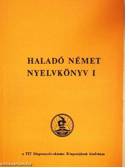 Haladó német nyelvkönyv I.
