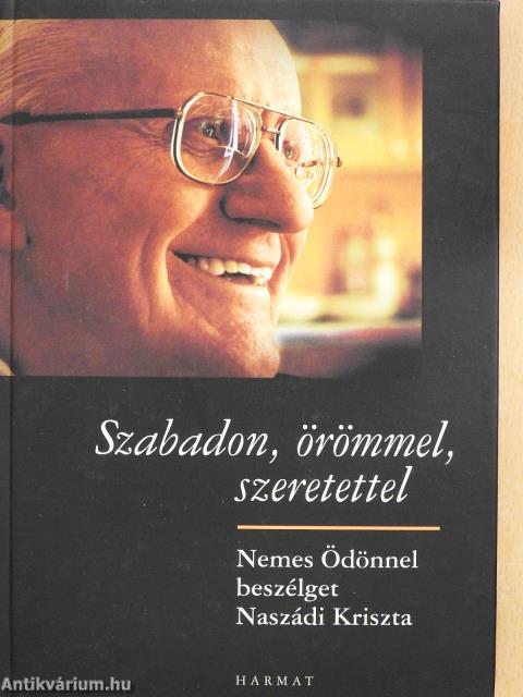 Szabadon, örömmel, szeretettel (dedikált példány)