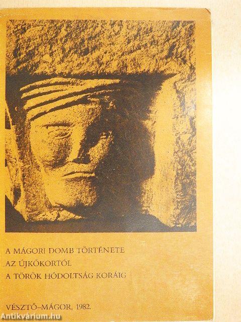 A Mágori domb története az újkőkortól a török hódoltság koráig