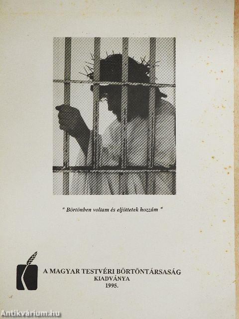 "Börtönben voltam és eljöttetek hozzám"