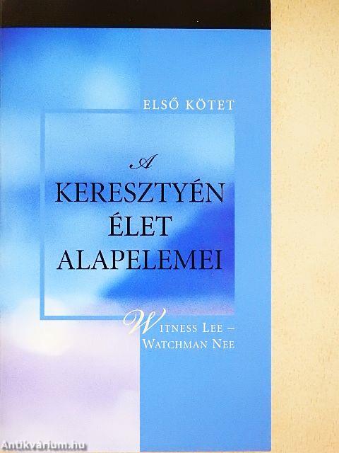 A keresztyén élet alapelemei I.