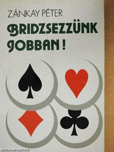 Bridzsezzünk jobban!