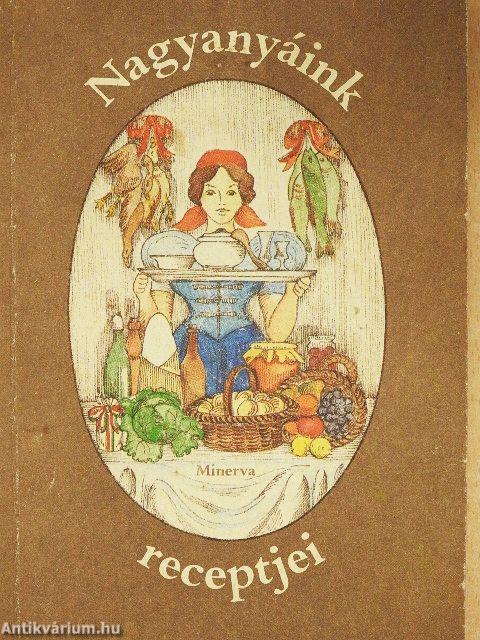 Nagyanyáink receptjei
