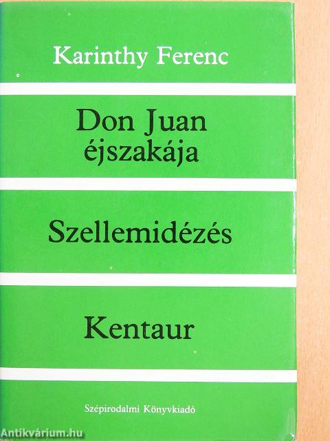 Don Juan éjszakája/Szellemidézés/Kentaur