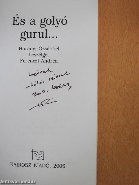 És a golyó gurul... (dedikált példány)