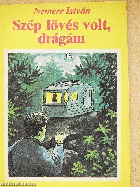 Szép lövés volt, drágám