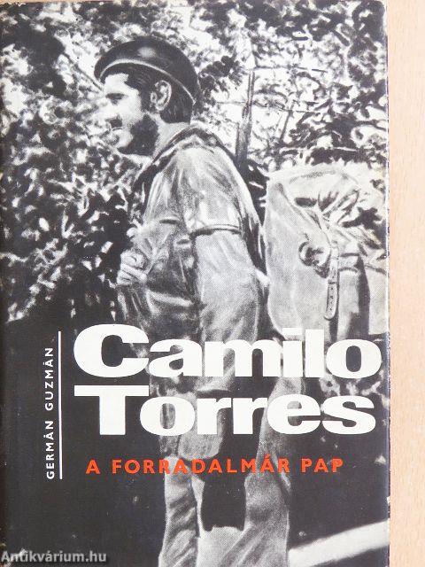 Camilo Torres, a forradalmár pap