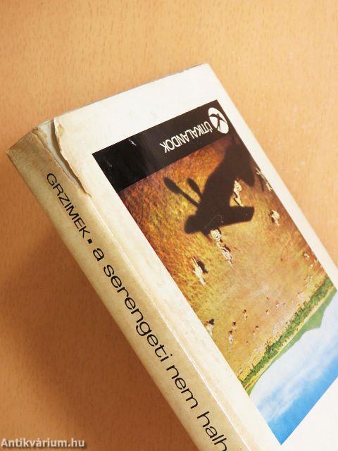 A Serengeti nem halhat meg