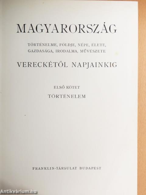 Magyarország történelme, földje, népe, élete, gazdasága, irodalma, művészete Vereckétől napjainkig I-V.