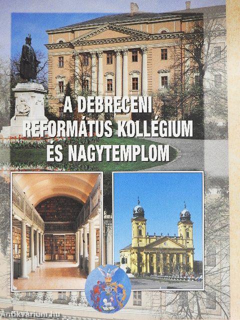 A Debreceni Református Kollégium és Nagytemplom