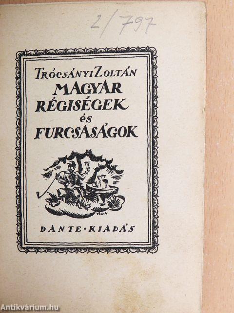Magyar régiségek és furcsaságok I.