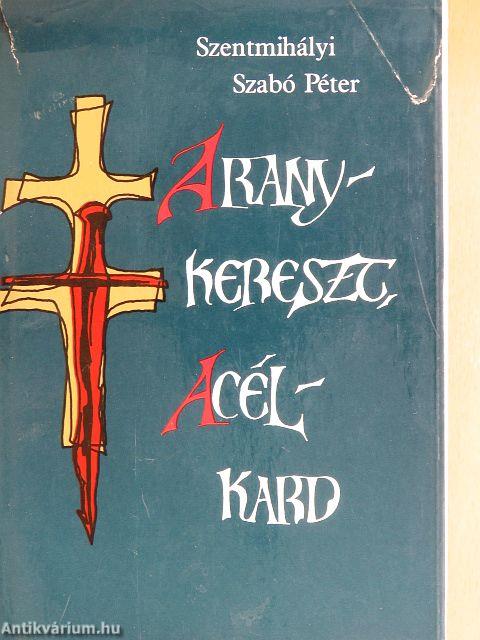 Aranykereszt, acélkard