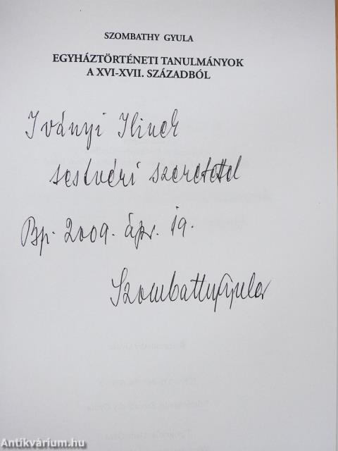 Egyháztörténeti tanulmányok a XVI-XVII. századból (dedikált példány)