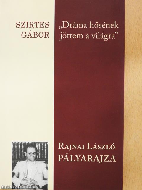 "Dráma hősének jöttem a világra" (dedikált példány)