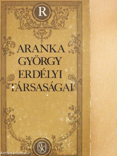 Aranka György erdélyi társaságai (kétszeresen dedikált példány)