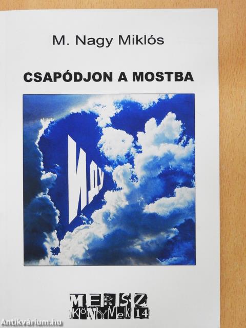 Csapódjon a mostba (számozott, aláírt, dedikált példány)