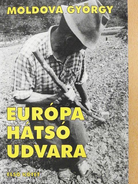 Európa hátsó udvara 1-2.