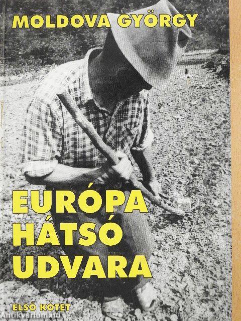Európa hátsó udvara 1-2.