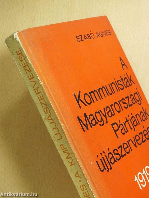 A Kommunisták Magyarországi Pártjának újjászervezése