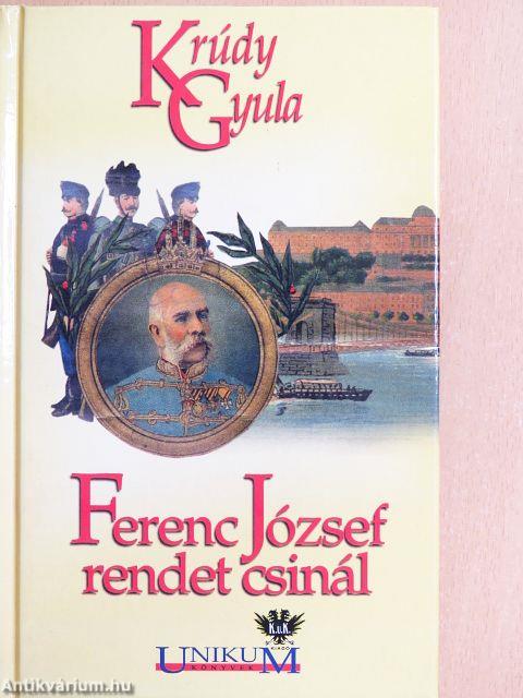 Ferenc József rendet csinál