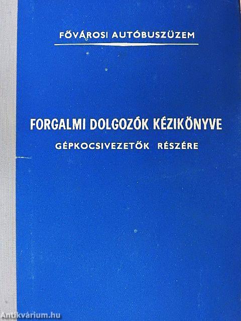 Forgalmi dolgozók kézikönyve gépkocsivezetők részére