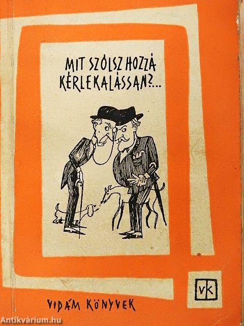 Mit szólsz hozzá, kérlekalássan?...