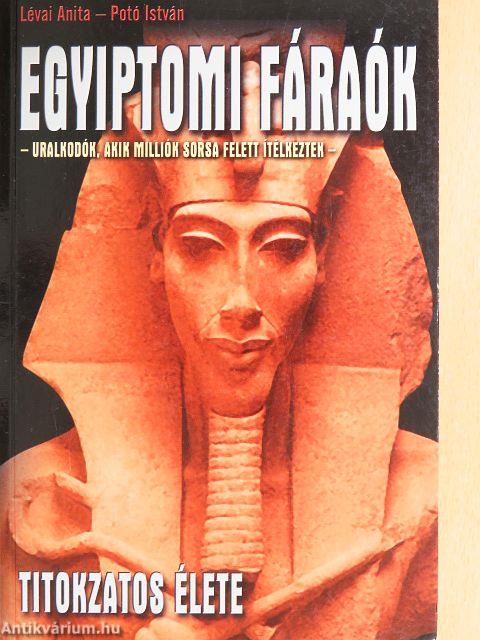 Egyiptomi fáraók titokzatos élete